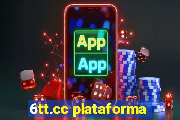 6tt.cc plataforma